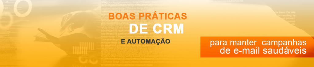 Conheça boas práticas de CRM e automação para manter campanhas de e-mail saudáveis. Melhore os seus KPIs e mantenha um bom relacionamento com os seus leads.